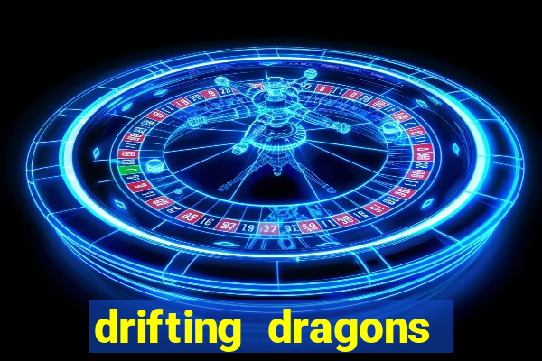 drifting dragons vai ter 2 temporada